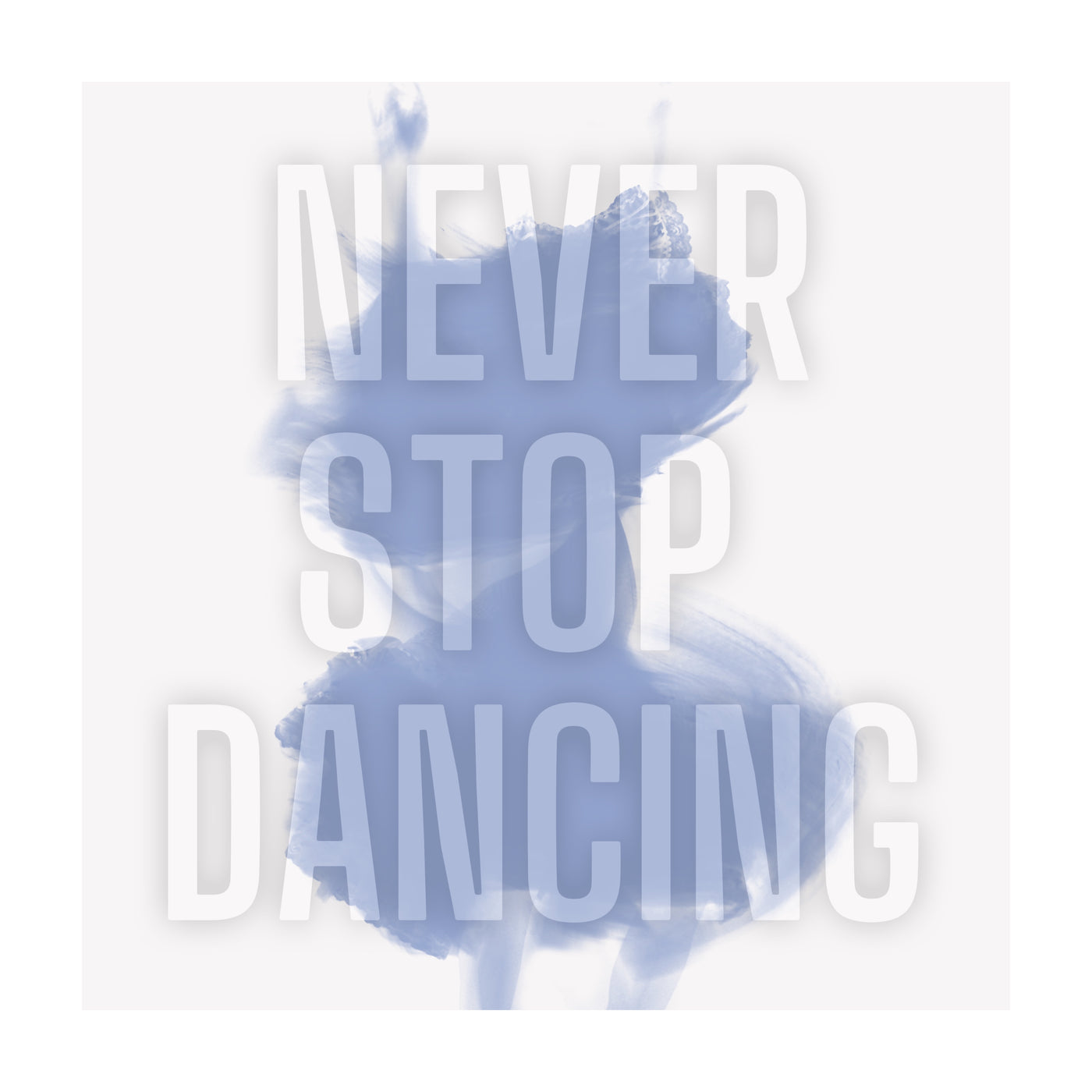 Never Stop Dancing